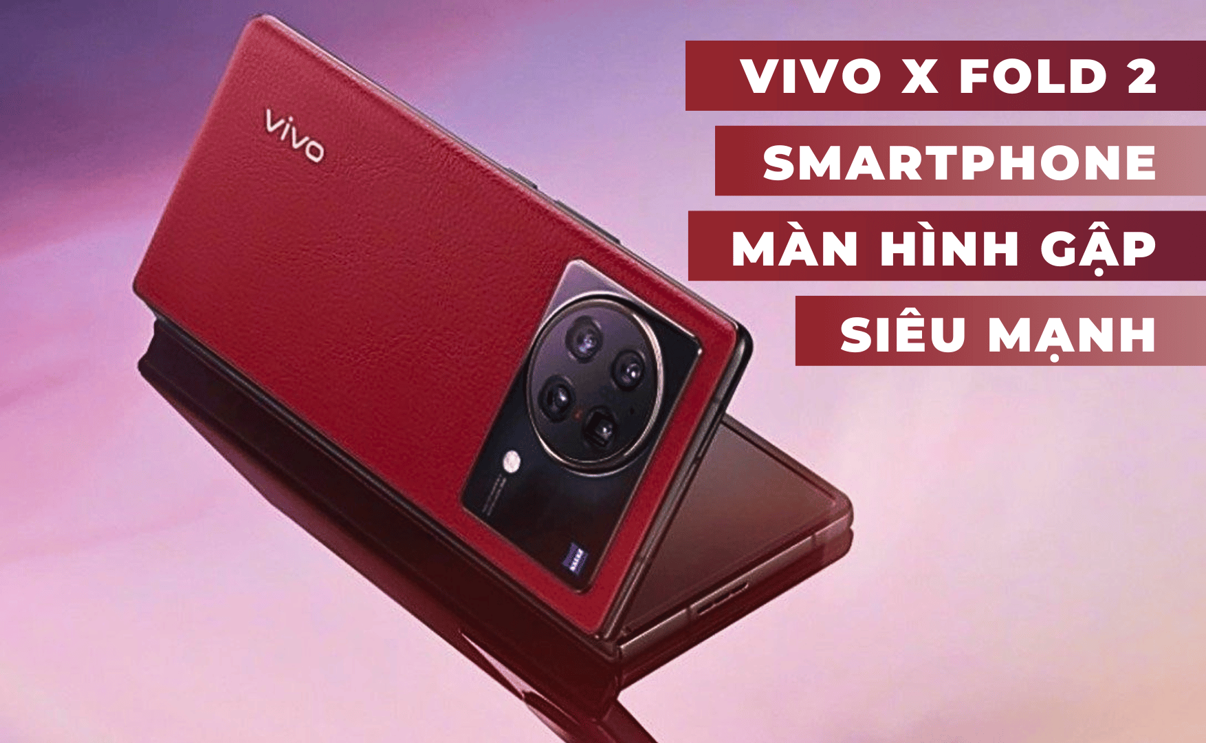 Cấu hình Vivo X Fold 2 chi tiết smartphone màn hình gập mới