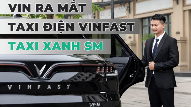 Ra mắt taxi điện VinFast | Taxi Xanh SM chạy thử tại Hà Nội