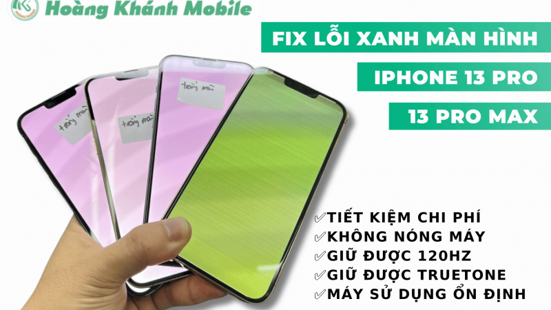 Fix lỗi màn hình xanh, trắng màn trên iPhone 13 Pro, 13 Pro Max | Bảo hành 3 tháng
