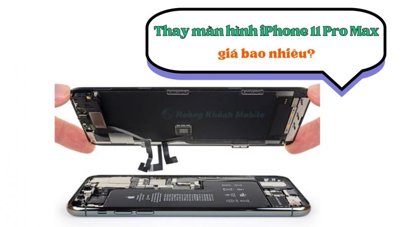 Thay màn hình iPhone 11 Pro Max giá bao nhiêu?