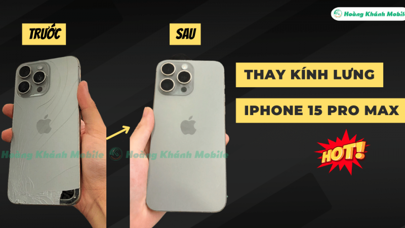 Thay Lưng iPhone 15 Pro Max (Có Ảnh Thực Tế), Thay Mặt Kính Sau iPhone Tốt Nhất