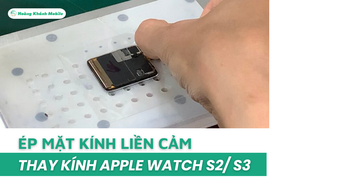 Ép Kính Apple Watch Series 2, 3 | Thay Ép Mặt Kính Cảm Ứng Lấy Liền Tại Hoàng Khánh Mobile