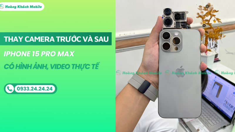 Thay Camera iPhone 15 Pro Max | Có Hình Ảnh, Video Thực Tế Quy Trình