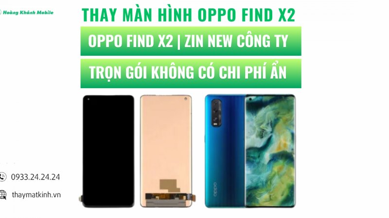 Thay Màn Hình Oppo Find X2 Zin | Hoàng Khánh Mobile – thaymatkinh.vn Đồng Hành Cùng Bạn Trên Mỗi Chặng Đường