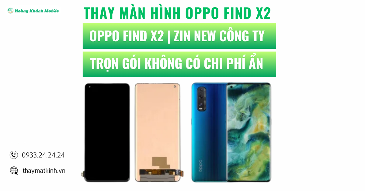 Thay Màn Hình Oppo Find X2 Zin | Hoàng Khánh Mobile – thaymatkinh.vn Đồng Hành Cùng Bạn Trên Mỗi Chặng Đường