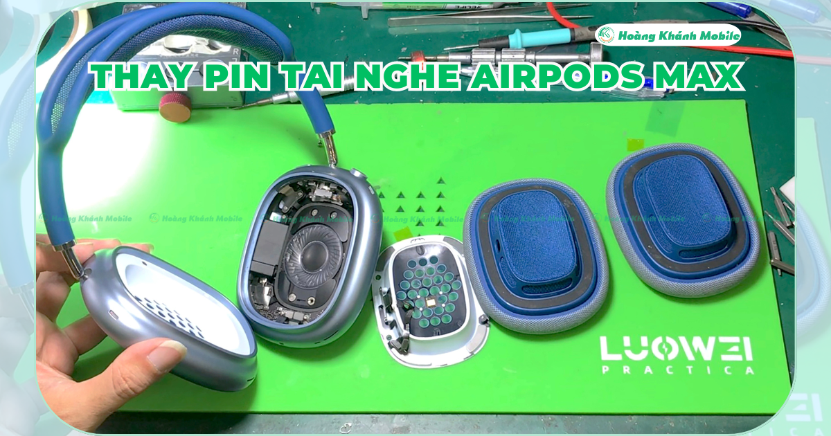 Thay Pin AirPods Max “Chai Pin”? | Thay Pin Mới Dung Lượng Chuẩn Apple